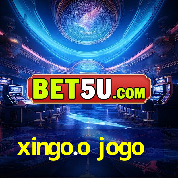 xingo.o jogo